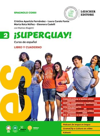 ¡Superguay! Curso de español. Libro y cuaderno. Per la Scuola media. Vol. 2 - Cristina Aparicio Fernández, Laura Carolo Fonte, Marta Rota Núñez - Libro Loescher 2023 | Libraccio.it