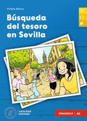Búsqueda del tesoro en Sevilla. Le narrative graduate in spagnolo. A2. Con File audio scaricabile e online
