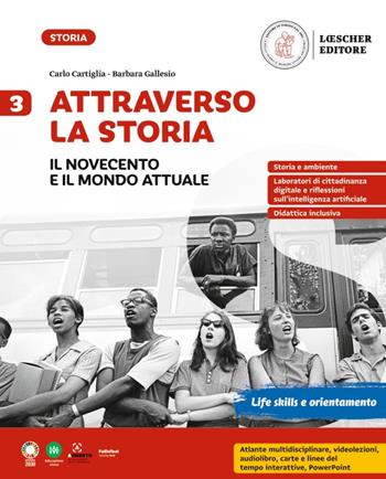 Attraverso la storia. Per la Scuola media. Vol. 3: Il Novecento e il mondo attuale - Carlo Cartiglia, Barbara Gallesio - Libro Loescher 2024 | Libraccio.it