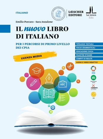 Il nuovo libro di Italiano. Per i percorsi di primo livello dei CPIA - Emilio Porcaro, Sara Anzalone - Libro Loescher 2023 | Libraccio.it