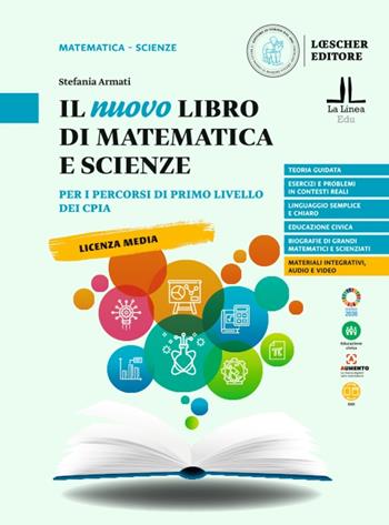 Il nuovo libro di matematica e scienze. Per i percorsi di primo livello dei CPIA. - Stefania Armati - Libro Loescher 2023 | Libraccio.it