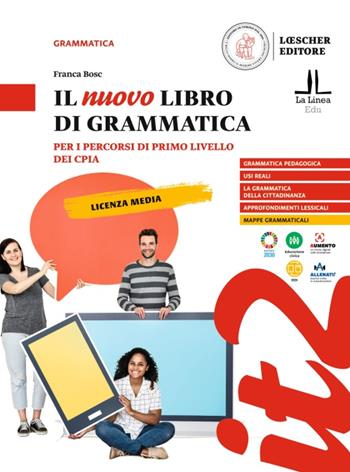 Il nuovo libro di grammatica. Per i percorsi di primo livello dei CPIA - Franca Bosc - Libro Loescher 2023 | Libraccio.it