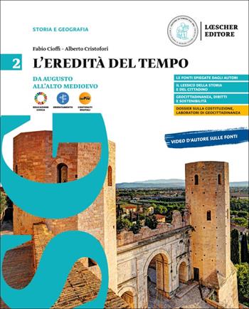 L'eredità del tempo. Con myLIM. Vol. 2: Da Augusto all'Alto Medioevo - Fabio Cioffi, Alberto Cristofori - Libro Loescher 2025 | Libraccio.it