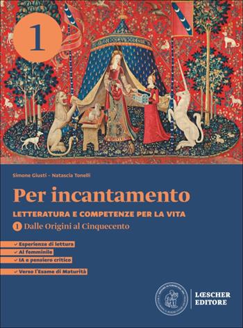 Per incantamento. Letteratura e competenze per la vita. Con Antologia della Divina Commedia. Per le Scuole superiori. Vol. 1: Dalle Origini al Cinquecento - Simone Giusti, Natascia Tonelli - Libro Loescher 2026 | Libraccio.it