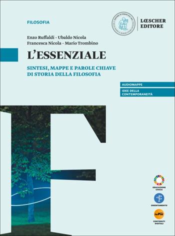 Il pensiero e l'esperienza. Concetti e idee nella storia della filosofia. L'essenziale. Per le Scuole superiori - Enzo Ruffaldi, Ubaldo Nicola, Francesca Nicola - Libro Loescher 2025 | Libraccio.it