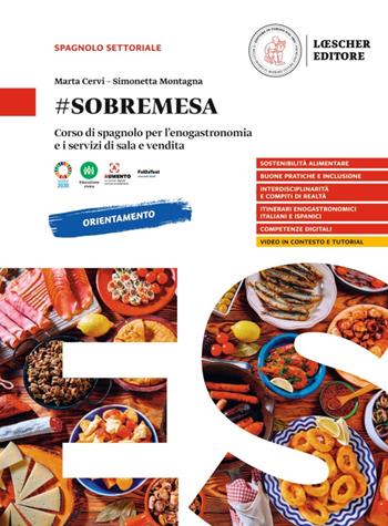 #sobremesa. Corso di spagnolo per l'enogastronomia e i servizi di sala e vendita. - Marta Cervi, Simonetta Montagna - Libro Loescher 2024 | Libraccio.it