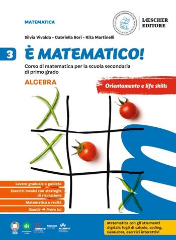 È matematico! Corso di matematica. Algebra + Geometria 3. - Silvia Vivalda, Gabriella Bori, Rita Martinelli - Libro Loescher 2024 | Libraccio.it
