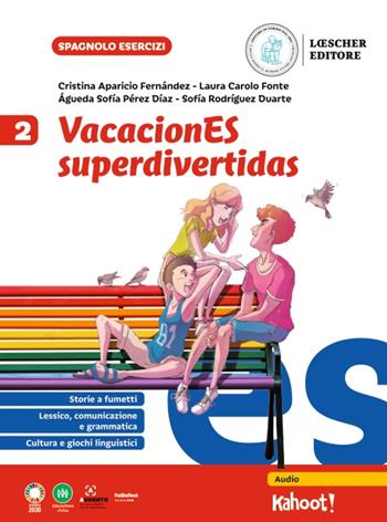 VacacionES superdivertidas. Per la Scuola media. Vol. 2 - Cristina Aparicio Fernández, Laura Carolo Fonte - Libro Loescher 2024 | Libraccio.it