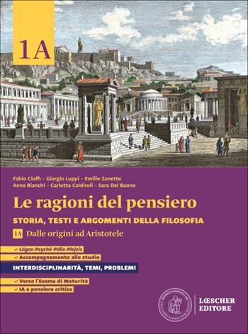 Le ragioni del pensiero. Storia, testi e argomenti della filosofia. Per le Scuole superiori. Vol. 1A-1B: Dalle origini ad Aristotele-Dallellenismo al Medioevo - Fabio Cioffi, Giorgio Luppi, Emilio Zanette - Libro Loescher 2025 | Libraccio.it