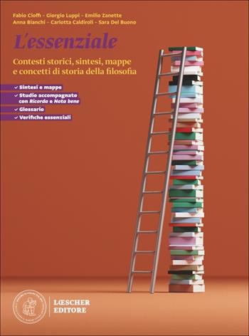 Le ragioni del pensiero. Storia, testi e argomenti della filosofia. L'essenziale. Per le Scuole superiori - Fabio Cioffi, Giorgio Luppi, Emilio Zanette - Libro Loescher 2026 | Libraccio.it