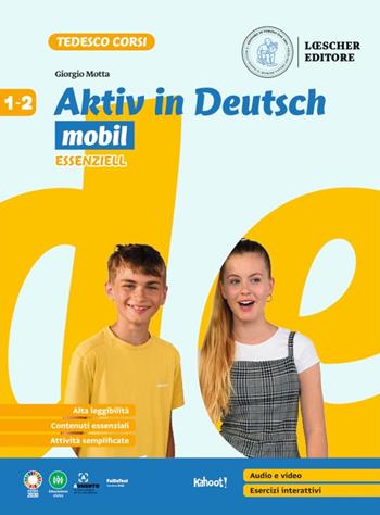 Aktiv in Deutsch. Lehrwerk für junge Lernende. Mobil. Essenziell. Per la Scuola media. Vol. 1-2 - Giorgio Motta - Libro Loescher 2024 | Libraccio.it