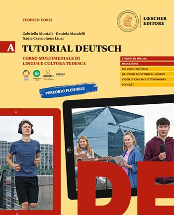Tutorial Deutsch. Corso multimediale di lingua e cultura tedesca. Vol. A - Gabriella Montali, Daniela Mandelli, Nadja Czernohous Linzi - Libro Loescher 2023 | Libraccio.it