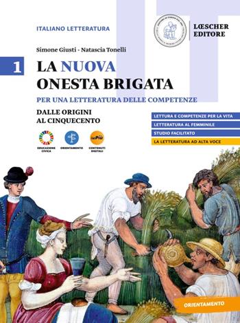 La nuova Onesta brigata. Per una letteratura delle competenze. Per il triennio delle Scuole superiori. Con myLIM. Vol. 1: Dalle Origini al Cinquecento - Simone Giusti, Natascia Tonelli - Libro Loescher 2025 | Libraccio.it