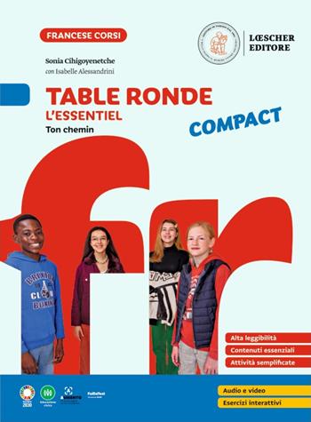 Table ronde Compact. À la découverte de la langue française. Ton chemin. L'Essentiel compact. - Isabelle Alessandrini - Libro Loescher 2024 | Libraccio.it