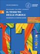 Il tessuto delle parole. Per il biennio delle Scuole superiori. Con myLIM. Vol. A-B: Grammatica e comunicazione-Testo e lezioni di scrittura - Marta Meneghini, Pietro Bellesi, Luisa Benucci - Libro Loescher 2025 | Libraccio.it