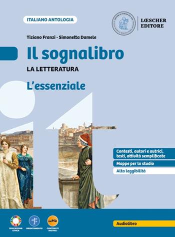 Il sognalibro. Diventare lettori e lettrici scoprirsi scrittori e scrittrici. L'essenziale. La letteratura. Per la Scuola media - Tiziano Franzi, Simonetta Damele - Libro Loescher 2025 | Libraccio.it