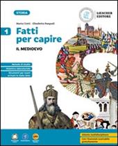 Fatti per capire. Con myLIM. Vol. 1: Il Medioevo