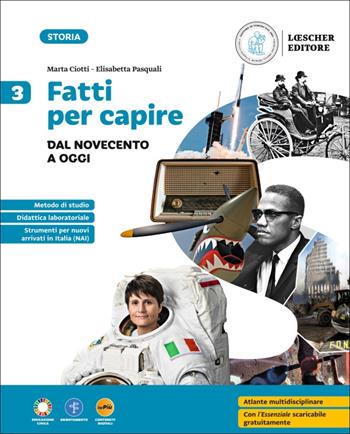 Fatti per capire. Dal Novecento a oggi + strumenti per l'esame di stato. Vol. 3 - Marta Ciotti, Elisabetta Pasquali - Libro Loescher 2025 | Libraccio.it