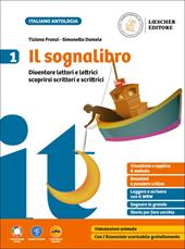 Il sognalibro. Diventare lettori e lettrici scoprirsi scrittori e scrittrici. Per la Scuola media. Con e-book. Con espansione online. Vol. 1
