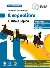 Il sognalibro. Diventare lettori e lettrici scoprirsi scrittori e scrittrici. L'essenziale. Con Il mito e epica. Per la Scuola media. Con e-book. Con espansione online