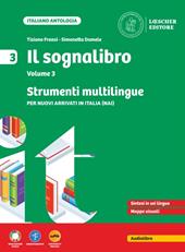 Il sognalibro. Diventare lettori e lettrici scoprirsi scrittori e scrittrici. Strumenti multilingue. Per nuovi arrivati in Italia (NAI). Per la Scuola media. Vol. 3