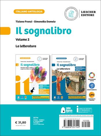 Il sognalibro. Diventare lettori e lettrici scoprirsi scrittori e scrittrici. L'essenziale. La letteratura. Per la Scuola media. Vol. 2 - Tiziano Franzi, Simonetta Damele - Libro Loescher 2025 | Libraccio.it
