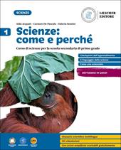 Scienze: come e perché. Con myLIM. Vol. 1