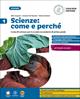 Scienze: come e perché. Per la Scuola media. Con myLIM. Vol. 1 - Aldo Acquati, Carmen De Pascale, Valeria Semini - Libro Loescher 2025 | Libraccio.it