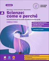 Scienze: come e perché. Con e-book. Con espansione online. Vol. A-B-C-D