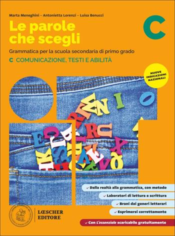 Le parole sche scegli. Per la Scuola media. Vol. C: Comunicazione, testi e abilità - Marta Meneghini, Antonietta Lorenzi, Luisa Benucci - Libro Loescher 2026 | Libraccio.it