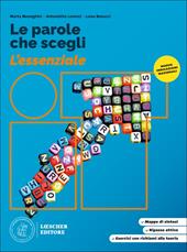 Le parole che scegli. Grammatica. L'essenziale. Per la Scuola media
