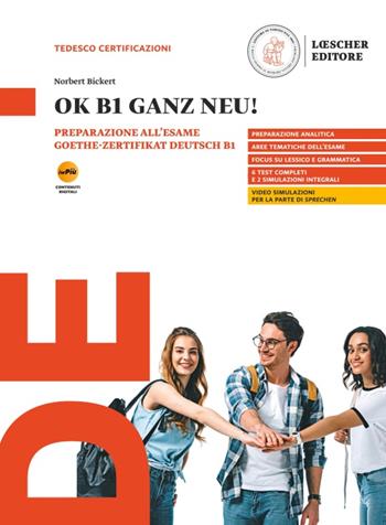 OK B1 ganz neu! Preparazione all'esame Goethe-Zertifikat Deutsch B1. Con myLIM - Norbert Bickert - Libro Loescher 2025 | Libraccio.it