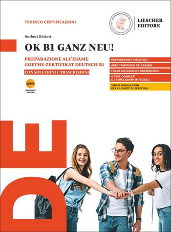OK B1 ganz neu! Preparazione all'esame Goethe-Zertifikat Deutsch B1. Con soluzioni e trascrizioni. Con myLIM - Norbert Bickert - Libro Loescher 2025 | Libraccio.it