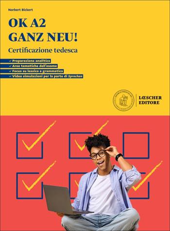 OK A2 ganz neu! Certificazione tedesca. Per le Scuole superiori - Norbert Bickert - Libro Loescher 2026 | Libraccio.it