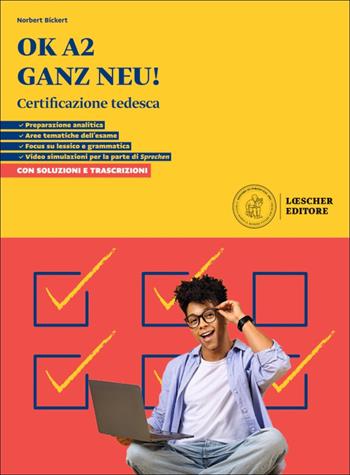 OK A2 ganz neu! Certificazione tedesca. Con soluzioni e trascrizioni. Per le Scuole superiori - Norbert Bickert - Libro Loescher 2026 | Libraccio.it