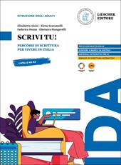 Scrivi tu! Percorsi di scrittura per vivere in Italia. Scrivi tu!