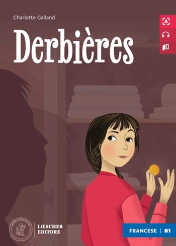 Derbières. Niveau B1. Le narrative graduate in francese. Con Audio - Charlotte Galland - Libro Loescher 2025 | Libraccio.it