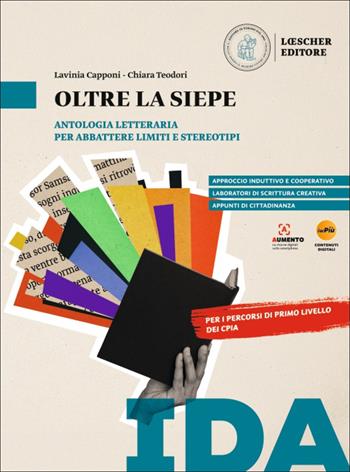 Oltre la siepe. Antologia per il I periodo dei CPIA e per la scuola carceraria - Lavinia Capponi - Libro Loescher 2026 | Libraccio.it