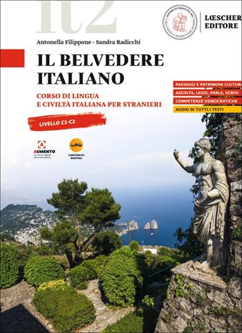 Il belvedere italiano. Corso di lingua e civiltà italiana per stranieri. Livello C1-C2 - Antonella Filippone, Sandra Radicchi - Libro Loescher 2026 | Libraccio.it