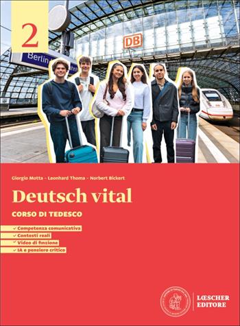 Deutsch vital. Corso di tedesco. Per le Scuole superiori. Vol. 2 - Giorgio Motta, Leonhard Thoma, Norbert Bickert - Libro Loescher 2026 | Libraccio.it