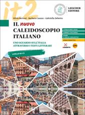 Il nuovo Caleidoscopio italiano. Uno sguardo sull'Italia attraverso i testi letterari. Per le Scuole superiori