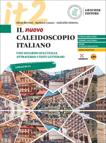 Il nuovo Caleidoscopio italiano. Uno sguardo sull'Italia attraverso i testi letterari. Per le Scuole superiori - Gabriella Debetto, Barbara Cauzzo, Silvia Bertoni - Libro Loescher 2026 | Libraccio.it