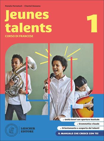 Jeunes talents. Corso di francese. Livre de l'élève et cahier d'exercices. Avec Grammaire vivante. Per la Scuola media. Vol. 1 - Pamela Pernatsch, Chantal Dossena - Libro Loescher 2025 | Libraccio.it