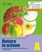 Natura in azione. Per la Scuola media. Con e-book. Con espansione online. Vol. A-B-C-D: Chimica e fisica-I viventi- L'uomo-Scienze della Terra