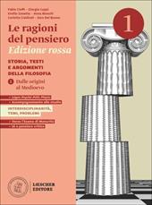 Le ragioni del pensiero. Storia, testi e argomenti della filosofia. Ediz. Rossa. Per le Scuole superiori. Con espansione online. Vol. 1: Dalle origini al Medioevo