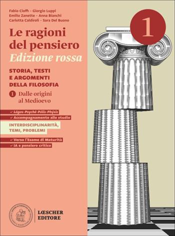 Le ragioni del pensiero. Storia, testi e argomenti della filosofia. Ediz. Rossa. Per le Scuole superiori. Vol. 1: Dalle origini al Medioevo - Fabio Cioffi, Giorgio Luppi, Emilio Zanette - Libro Loescher 2025 | Libraccio.it