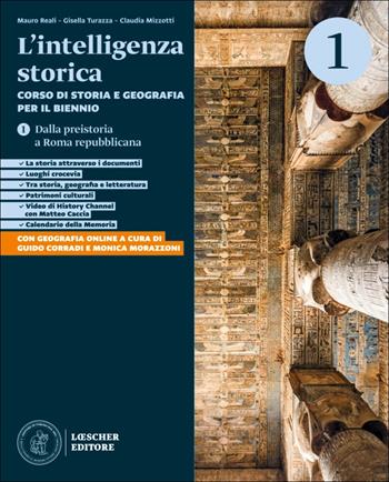 L'intelligenza storica. Corso di storia e geografia. Temi di Geografia di G. Corradi e M. Morazzoni scaricabili gratuitamente con lacquisto del volume. Per il biennio delle Scuole superiori. Vol. 1: Dalla preistoria a Roma repubblicana - Mauro Reali, Gisella Turazza, Claudia Mizzotti - Libro Loescher 2026 | Libraccio.it