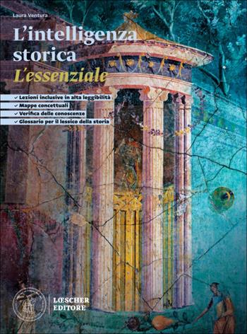 L'intelligenza storica. Corso di storia e geografia. L'essenziale. Storia. Per il biennio delle Scuole superiori - Mauro Reali, Gisella Turazza, Claudia Mizzotti - Libro Loescher 2026 | Libraccio.it