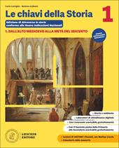 Le chiavi della storia. Per la Scuola media. Con La fine dell’Età antica*Essenziale 1. Con e-book. Vol. 1: Dall’Alto Medioevo alla metà del Seicento