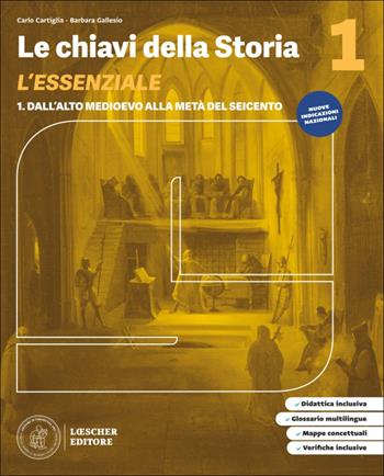 Le chiavi della storia. L'essenziale. Scaricabile gratuitamente con l'acquisto del volume 1 del corso. Per la Scuola media. Vol. 1 - Carlo Cartiglia, Barbara Gallesio - Libro Loescher 2026 | Libraccio.it